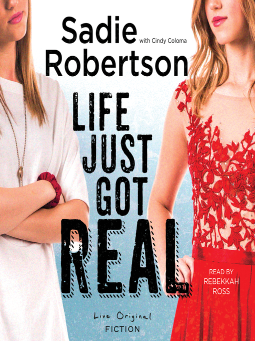 Title details for Life Just Got Real by Sadie Robertson - Available